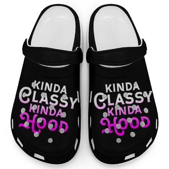Kinda Classy Kinda Hood Ladies Gangster Hip Hop Clogs