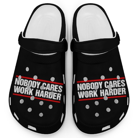 Nobody Cares Work Harder Fitness Workout Gymnobody Clogs
