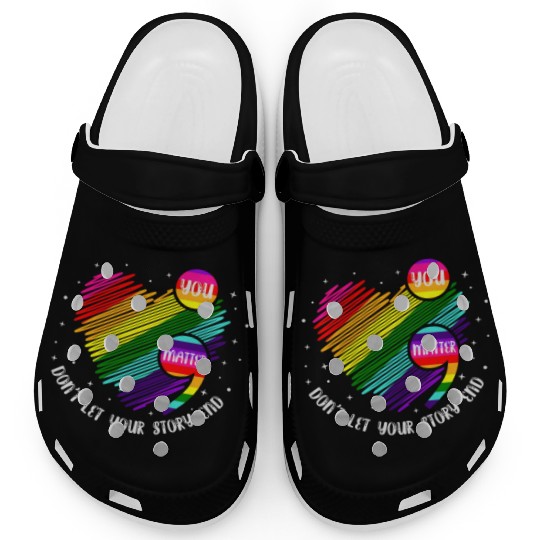 You Matter Don't Let Your Story End Clogs