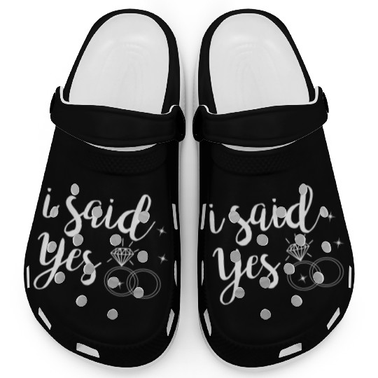 I Said Yes Yes Engagement Wedding Announcement Clogs