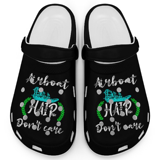 Airboat Hair Don'T Care Swamp Hydroplane Fanboat Clogs