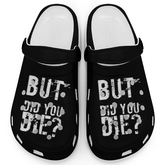 But Did You Die Workout Fitness Gym Clogs