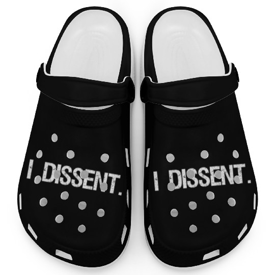 I Dissent Anti-Trump Scotus Liberal Clogs