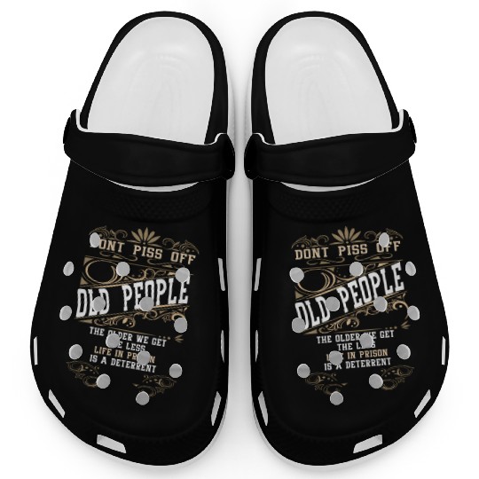 Don'T Piss Off Old People Fathers Day Retirement Clogs
