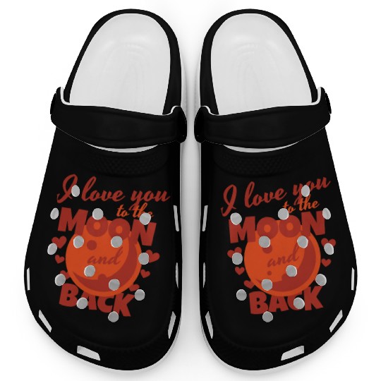 I Love You To The Moon And Back Clogs