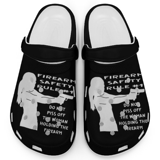 Firearm Safety Rule #1 Don’t Piss Her Off © Clogs