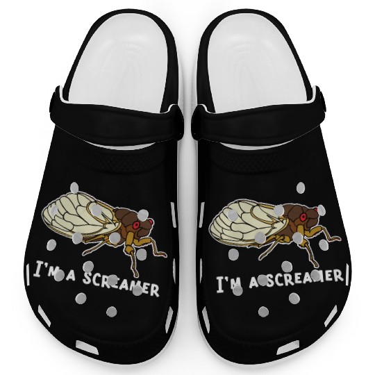 Cicada Song Funny Cicada Invasion I m A Screamer Clogs