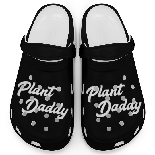 Plant Daddy Funny Gardening for Men Gardener Dad F Clogs
