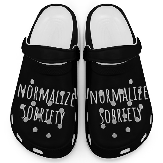 Normalize Sobriety Na Aa Sober 12 Step Recovery Clogs