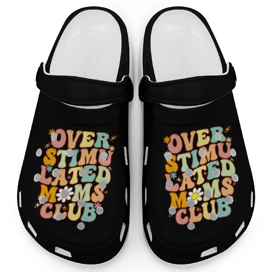 Groovy Overstimulated Moms Club On Back Mother'S Clogs