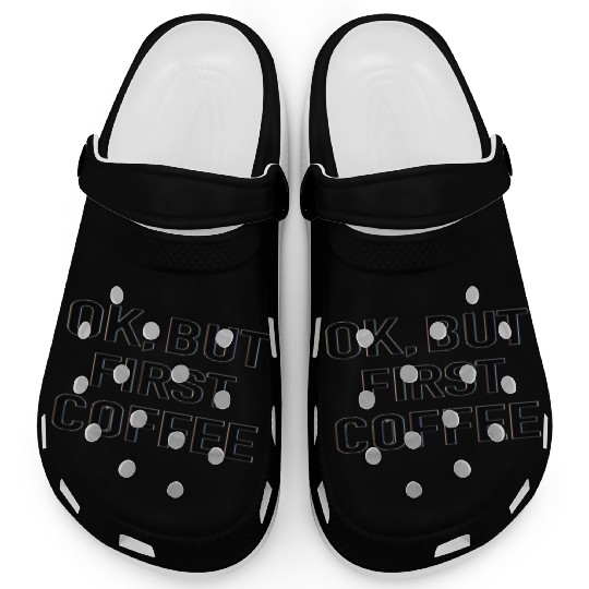 But First Coffee Clogs