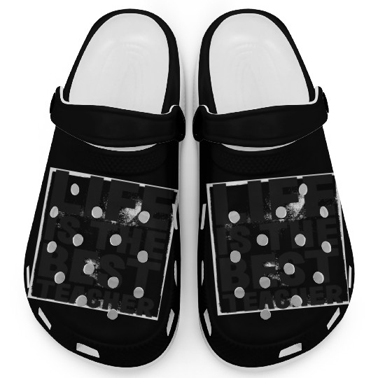 Life is the best Teacher Clogs