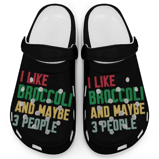 I Like Broccoli and Maybe 3 People Broccoli Lovers Clogs