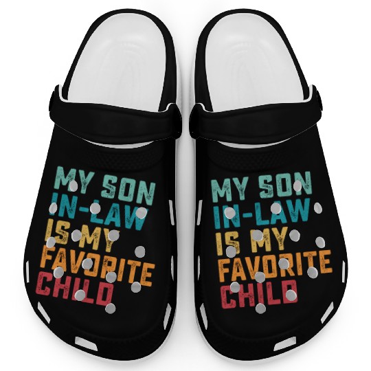 My Son In Law Is My Favorite Child Retro Family Hu Clogs
