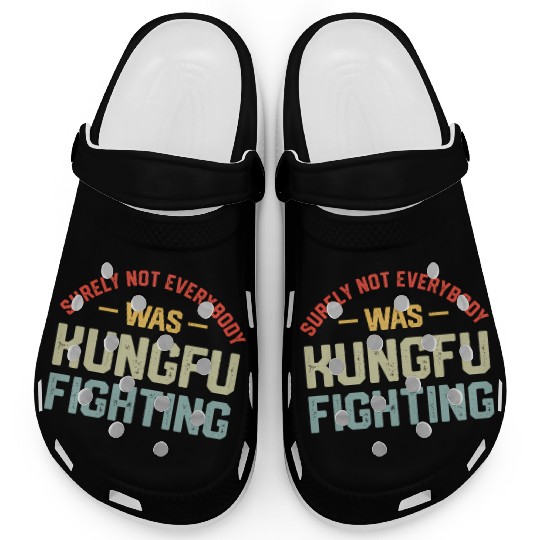 Surely Not Everybody Was Kungfu Fighting S Clogs