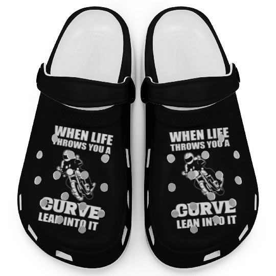 When Life Throws You A Curve Lean Into It Clogs