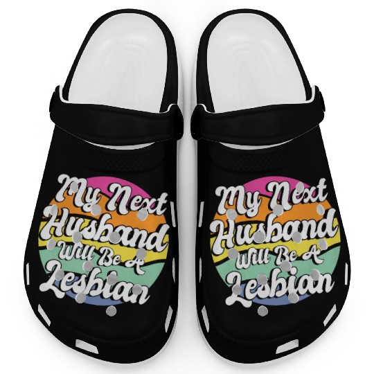 My Next Husband Will Be a Lesbian Clogs