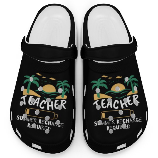 Teacher Summer Recharge Required Clogs