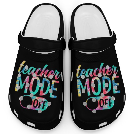 Last Day of School teacher mode off Teacher Clogs