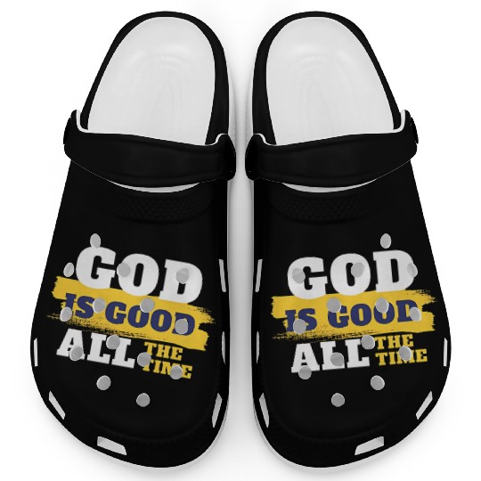 God is good all the time Clogs