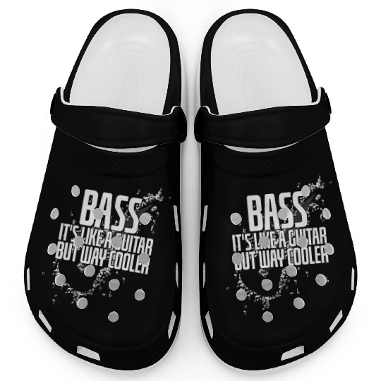 Musician Quote Bass It's Like A Guitar But Way Clogs