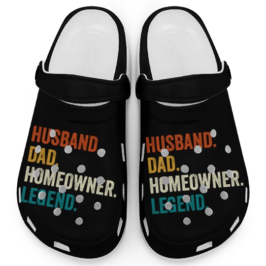 Husband Dad Homeowner Legend Clogs