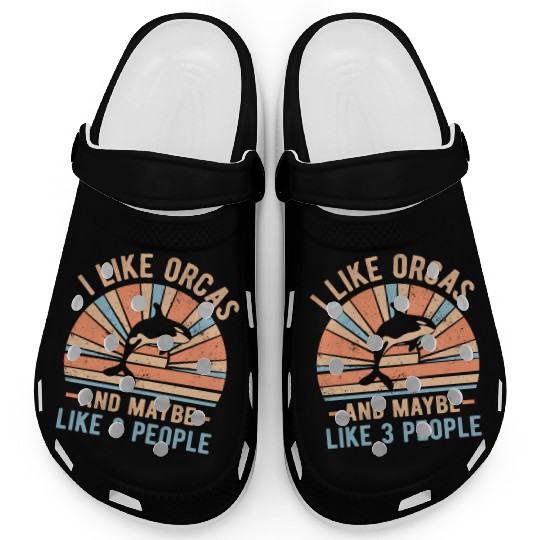 I Like Orcas And Maybe 3 People Retro Orca Clogs