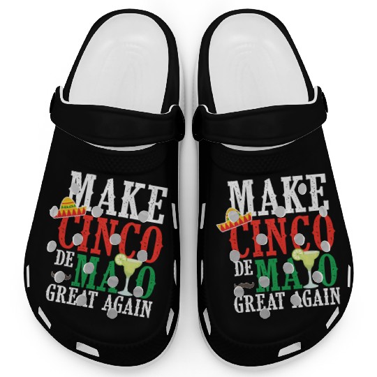 Cinco De Mayo Make Cinco De Mayo Great Again Clogs