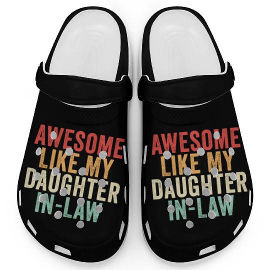 Awesome Like My Daughter In Law, Father's Day Clogs