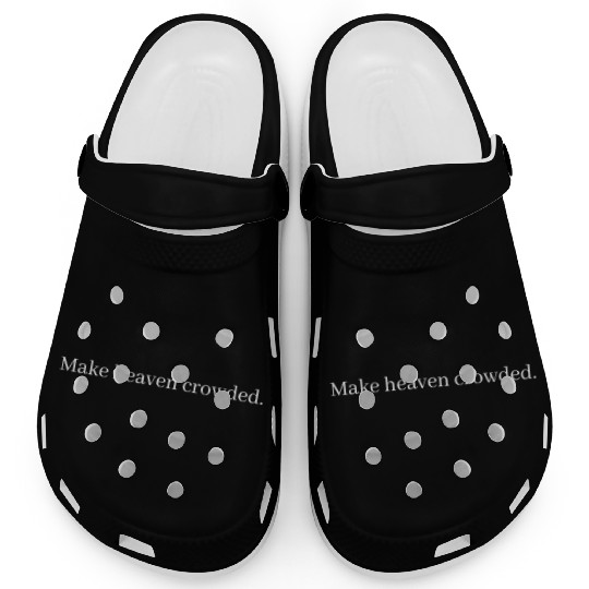 Make Heaven Crowded - Modern Christian Faith Inred Clogs