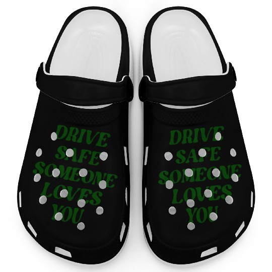 Drive Safe Somes You Green Text Aesthetic Clogs