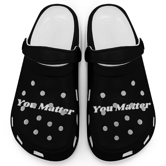 You Matter Statementtal Health Awareness Clogs