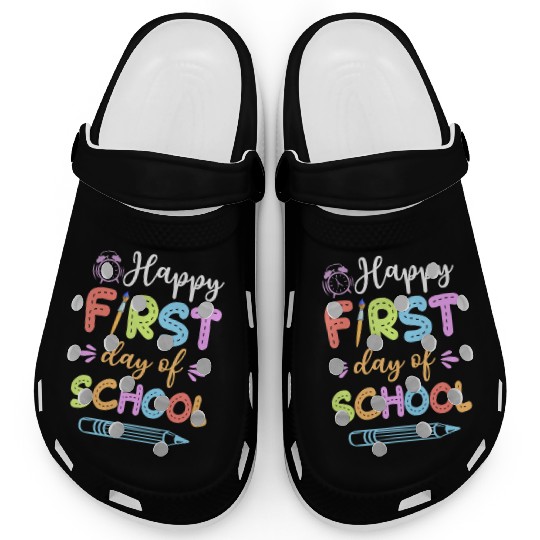 Happy First Day Of School Teacher Funny Student Clogs