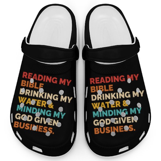 Reading My Bible Drinking My Water & Minding Clogs