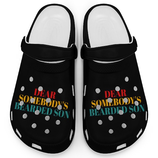 Dear Somebody's Bearded Son Clogs