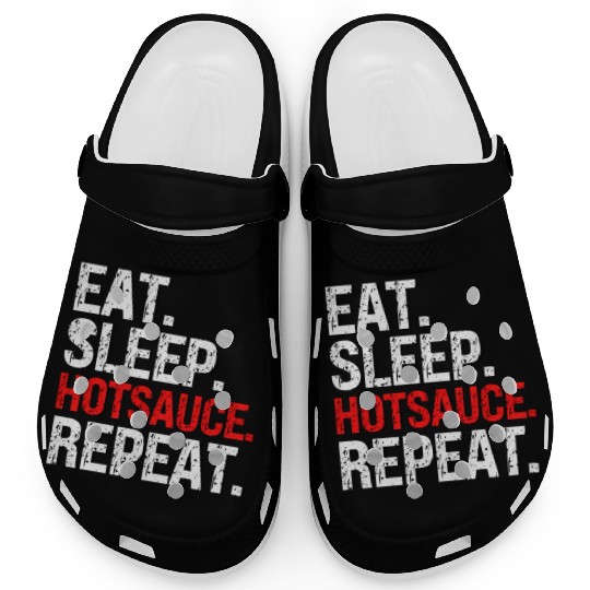 Eat Sleep Hotsauce Repeat For cy Hot Sauce Clogs