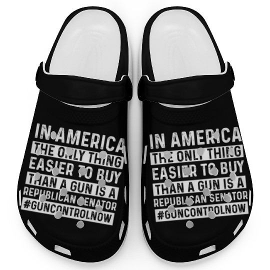 Only Thing Easier To Buy Than A Gun Is Republican- Clogs