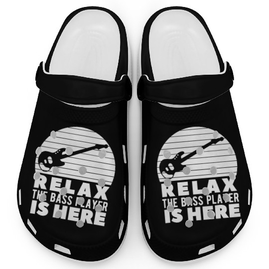 Relax The Bass Player Is Here A Bass Guitarist Clogs