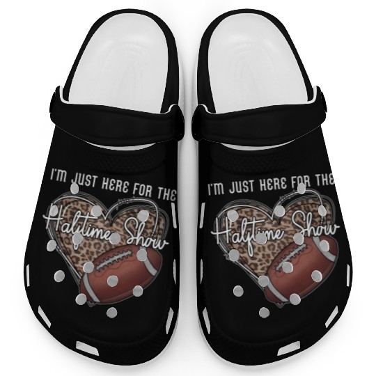 I'M Just Here For The Halftime Show Football Clogs