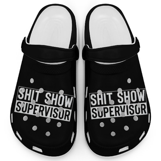 Shit Show Supervisor Clogs