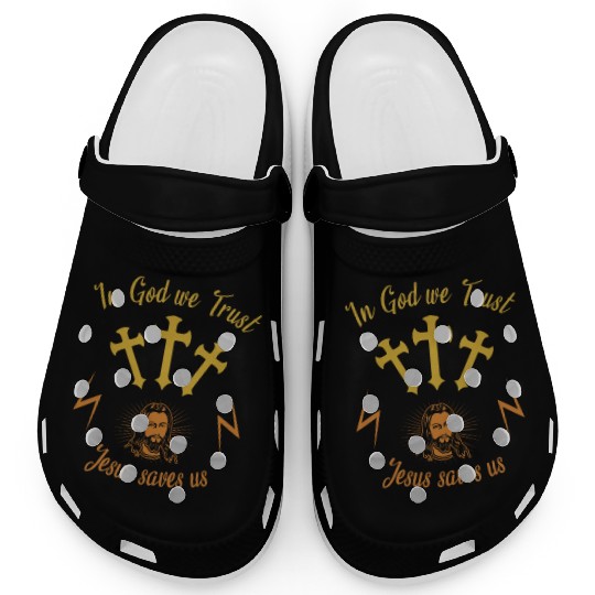 In God we trust Jesus saves us Clogs