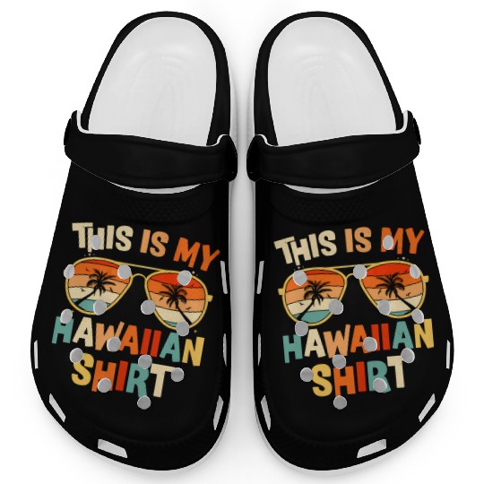 This Is My Hawaiian Clogs Tropical Luau Py