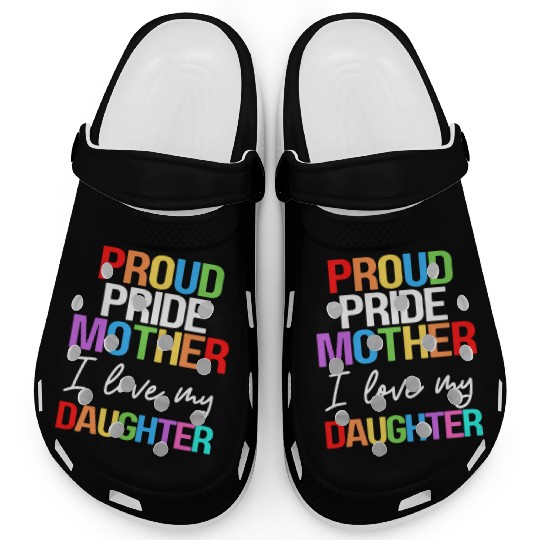 Proud Pride Mother I Love My Daughter Mom Lesbian Clogs