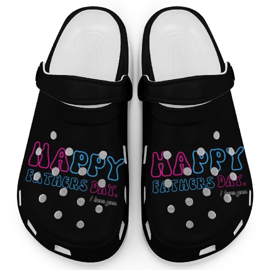 Happy Fathers Day i love you dad Heart Daddy funny Clogs