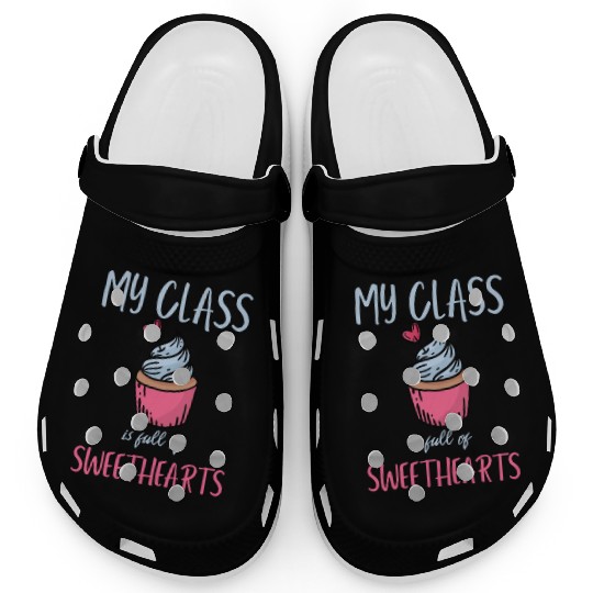 My Class Is Full Of Sweethearts School Teacher Clogs