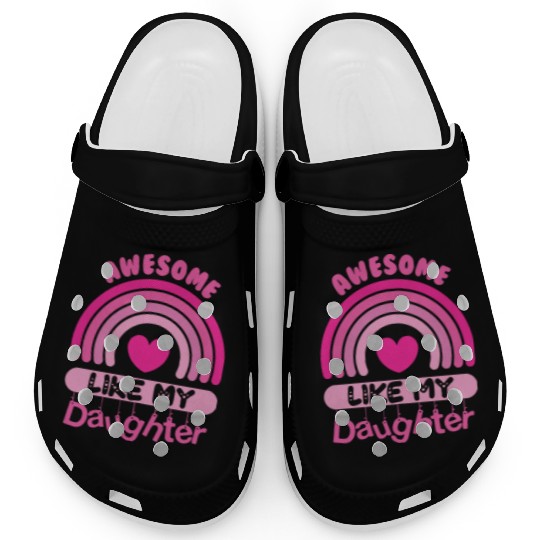 Awesome Like My Daughter Clogs