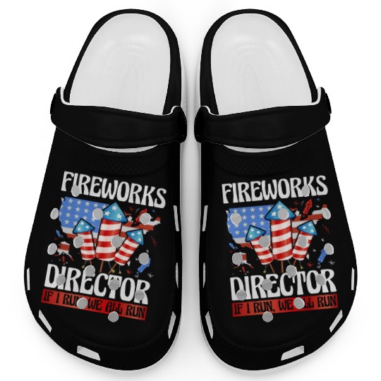 Fireworks Director If I run we all run Clogs
