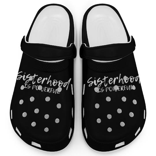 Sisterhood Is Powerful ---- Clogs