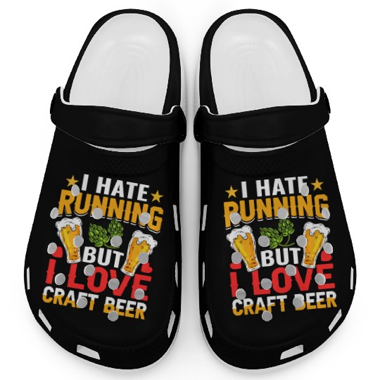 I Hate Running But I Love Craft Beer Clogs