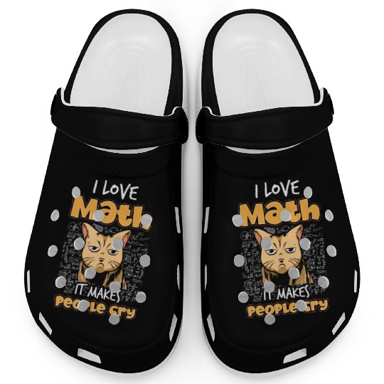 I Love Math It Makes People Cry Cat Science Lover Clogs